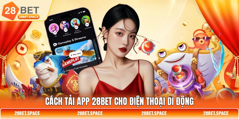 Cách tải app 28BET cho điện thoại di động