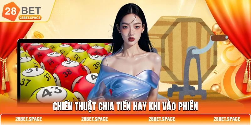 Chiến thuật chia tiền hay khi vào phiên
