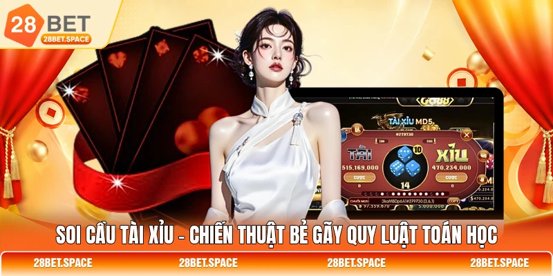 Soi Cầu Tài Xỉu - Chiến Thuật Bẻ Gãy Quy Luật Toán Học