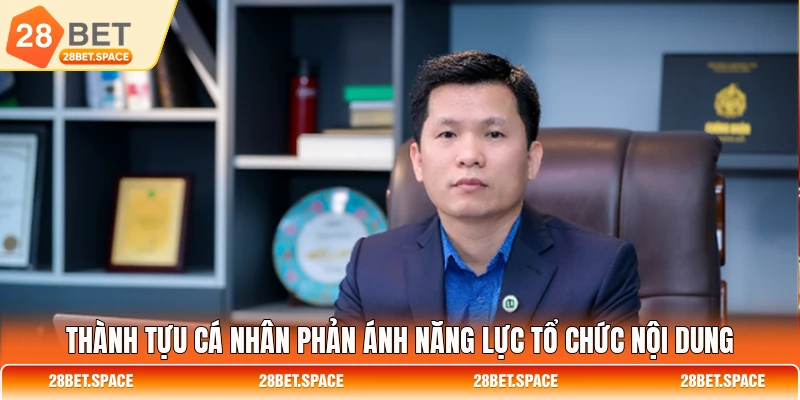 Thành tựu cá nhân phản ánh năng lực tổ chức nội dung