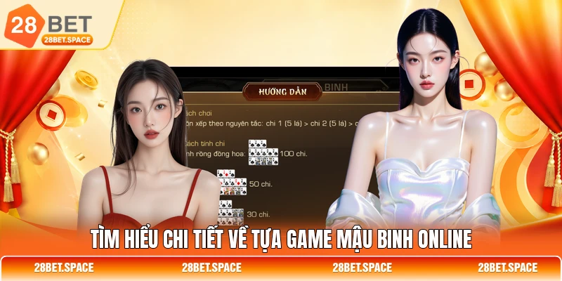 Tìm hiểu chi tiết về tựa game mậu binh online